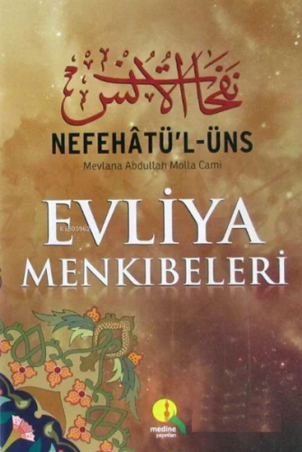 Nefahâtü'l Üns Evliya Menkibeleri | Molla Cami | Medine Yayıncılık