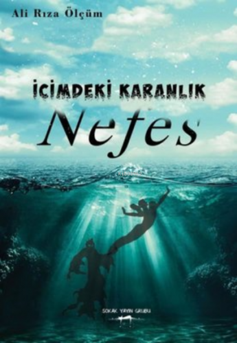 Nefes - İçimdeki Karanlık | Ali Rıza Ölçüm | Sokak Kitapları Yayınları