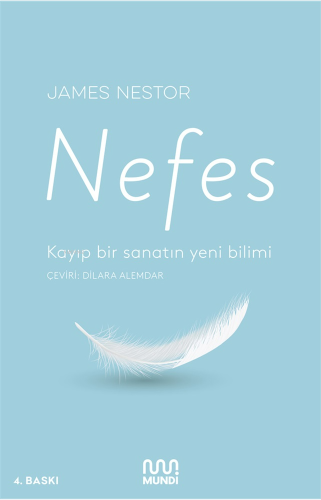 Nefes: Kayıp bir sanatın yeni bilimi | James Nestor | Mundi