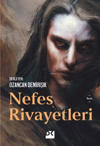 Nefes Rivayetleri | Ozancan Demirışık | Doğan Kitap