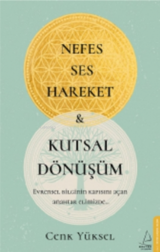 Nefes - Ses-Hareket ve Kutsal Dönüşüm;Evrensel Bilginin Kapısını Açan 