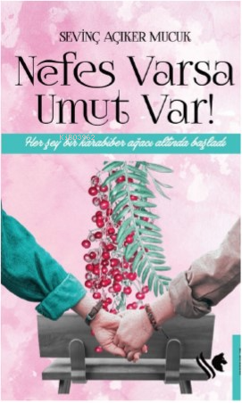 Nefes Varsa Umut Var | Sevinç Açıker Mucuk | S.S International Publish