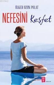 Nefesini Keşfet | Ülker Uzun Polat | Mona Kitap