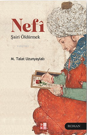 Nefî- Şairi Öldürmek | M. Talât Uzunyaylalı | Babıali Kültür Yayıncılı