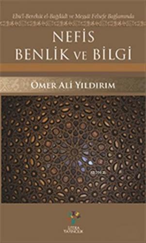 Nefis Benlik ve Bilgi | Ömer Ali Yıldırım | Litera Yayıncılık