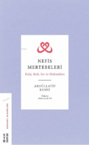 Nefis Mertebeleri;Kalp, Ruh, Sır ve Makamları | Abdüllatîf Kudsî | Ket