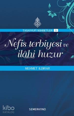 Nefis Terbiyesi ve İlahi Huzur | Mehmet Ildırar | Semerkand Yayınları