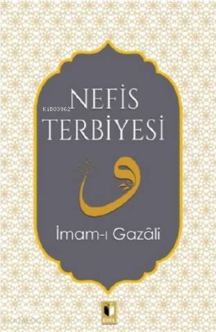 Nefis Terbiyesi | İmam-ı Gazali | Ehil Yayınları