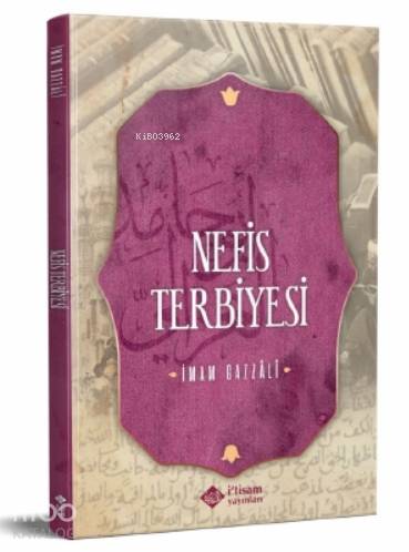 Nefis Terbiyesi | İmam-ı Gazali | İtisam Yayınları