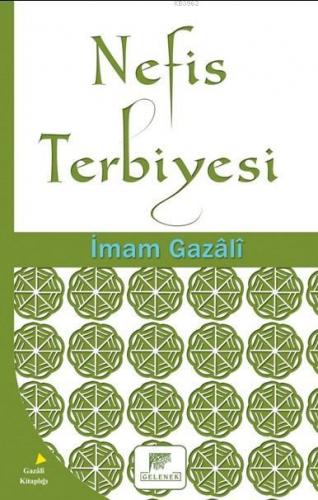 Nefis Terbiyesi | İmam-ı Gazali | Gelenek Yayıncılık