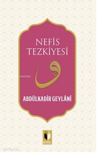 Nefis Tezkiyesi | Abdulkadir Geylani | Ehil Yayınları