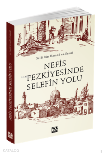 Nefis Tezkiyesinde Selefin Yolu | Sa'di bin Hamûd es-Semrî | Karınca &