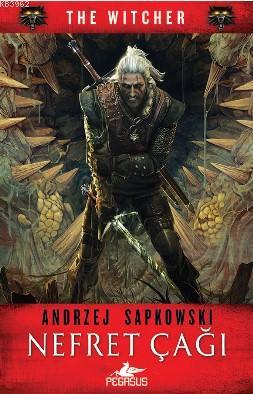 Nefret Çağı; The Wıtcher Serisi 4 | Andrzej Sapkowski | Pegasus Yayınc