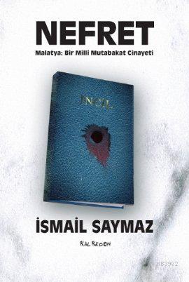 Nefret; Malatya: Bir Milli Mutabakat Cinayeti | İsmail Saymaz | Kalked