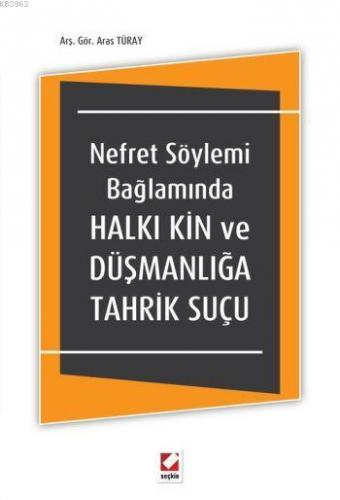 Nefret Söylemi Bağlamında Halkı Kin ve Düşmanlığa Tahrik Suçu | Aras T