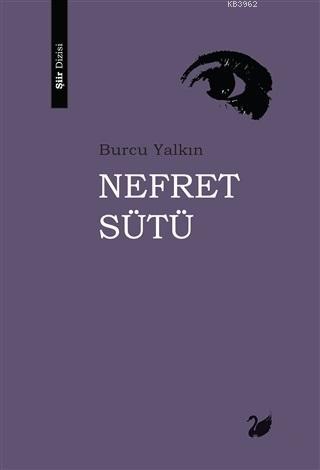 Nefret Sütü | Burcu Yalkın | Anima Yayınları