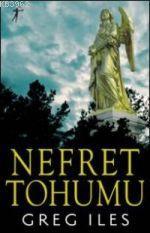 Nefret Tohumu | Greg Iles | Artemis Yayınları