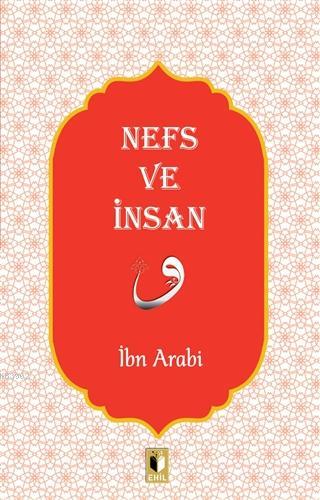 Nefs ve İnsan | İbn Arabi | Ehil Yayınları