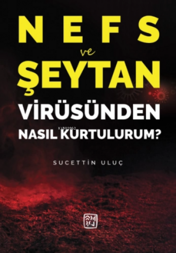 Nefs ve Şeytan Virüsünden Nasıl Kurtulurum? | Sucettin Uluç | Kutlu Ya