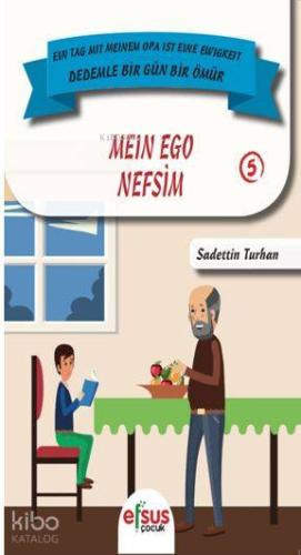 Nefsim - Dedemle Bir Gün 5 | Sadettin Turhan | Efsus Yayınları