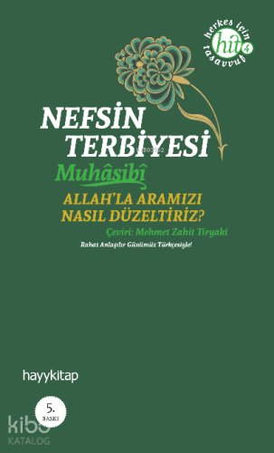 Nefsin Terbiyesi; Allahla Aramızı Nasıl Düzeltiriz | Haris el-Muhasibi