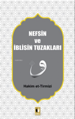 Nefsin Ve İblisin Tuzakları | Hakim Et-tirmizi | Ehil Yayınları