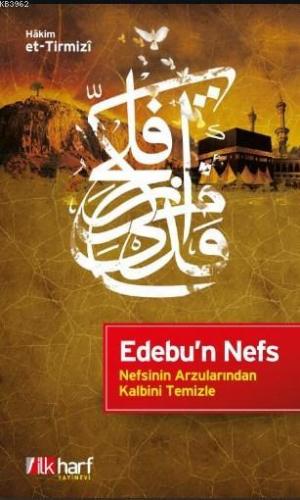 Nefsinin Arzularından Kalbini Temizle | El - Hakîm et - Tirmizî | İlkh