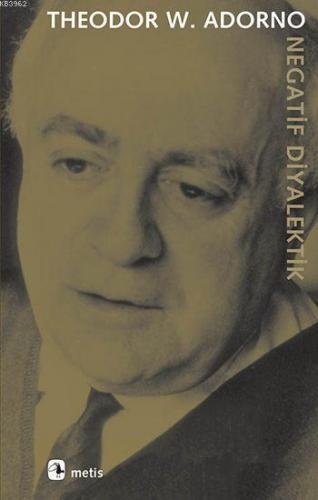 Negatif Diyalektik | Theodor W. Adorno | Metis Yayıncılık