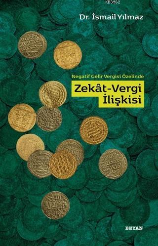 Negatif Gelir Vergisi Özelinde Zekat Vergi İlişkisi | İsmail Yılmaz | 