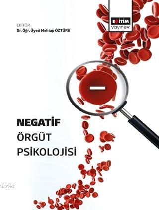 Negatif Örgüt Psikolojisi | Mehtap Öztürk | Eğitim Yayınevi - Ders Kit