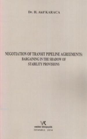 Negotiation Of Transit Pipeline Agreements; Bargaining In The Shadow O