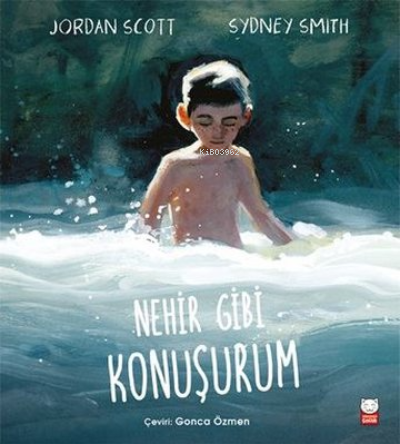 Nehir Gibi Konuşurum | Jordan Scott | Kırmızıkedi Çocuk