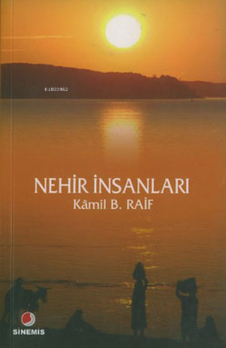 Nehir İnsanları | Kamil B. Raif | Sinemis Yayınları