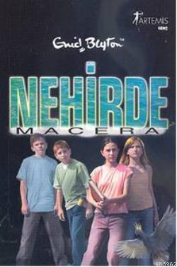 Nehirde Macera | Enid Blyton | Artemis Yayınları