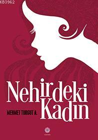 Nehirdeki Kadın | Mehmet Turgut Argun | Nilüfer Yayıncılık