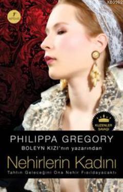 Nehirlerin Kadını; Kuzenler Savaşı | Philippa Gregory | Artemis Yayınl