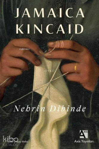 Nehrin Dibinde | Jamaica Kincaid | Axis Yayınları