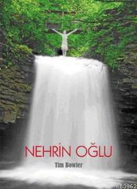 Nehrin Oğlu | Tim Bowler | Tudem Yayınları - Kültür