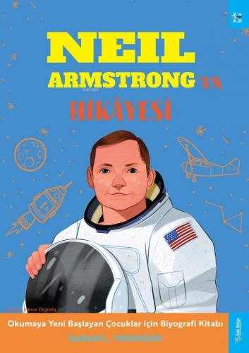 Neil Armstrong'un Hikâyesi | Sarah L. Thomson | Sola Kidz