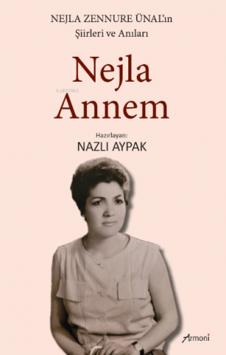 Nejla Annem | Nazlı Aypak | Armoni Yayınları