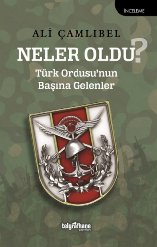 Neler Oldu?;Türk Ordusu’nun Başına Gelenler | Ali Çamlıbel | Telgrafha