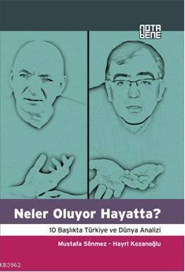 Neler Oluyor Hayatta?; 10 Başlıkta Türkiye ve Dünya Analizi | Mustafa 