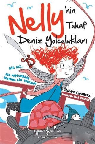 Nelly'nin Tuhaf Deniz Yolculukları | Roland Chambers | Türkiye İş Bank