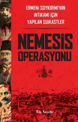 Nemesis Operasyonu; Ermeni Soykırımı'nın İntikamı İçin Yapılan Suikast