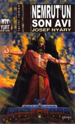 Nemrut'un Son Avı | Josef Nyary | Yurt Kitap Dağıtım