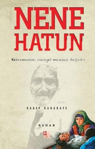 Nene Hatun | Ragıp Karadayı | Babıali Kültür Yayıncılığı