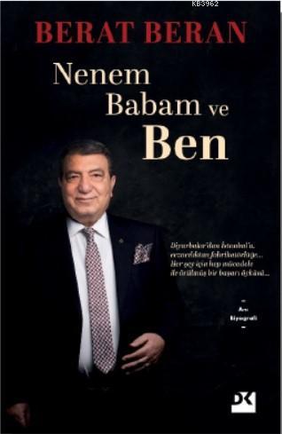 Nenem Babam ve Ben | Berat Beran | Doğan Kitap