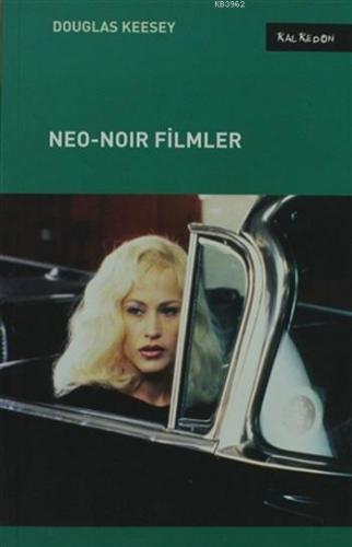 Neo-Noir Filmler | Douglas Keesey | Kalkedon Yayıncılık