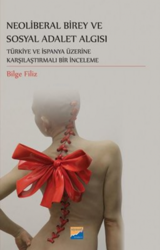 Neoliberal Birey ve Sosyal Adalet Algısı ;Türkiye ve İspanya Üzerine K