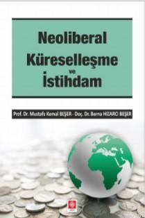 Neoliberal Küreselleşme ve İstihdam | Mustafa Kemal Beşer | Ekin Kitab